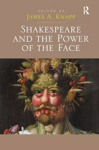 Shakespeare and the Power of the Face cover