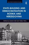 State-Building and Democratization in Bosnia and Herzegovina cover