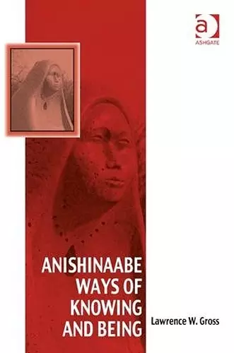 Anishinaabe Ways of Knowing and Being cover