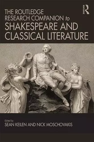 The Routledge Research Companion to Shakespeare and Classical Literature cover