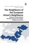 The Neighbours of the European Union's Neighbours cover