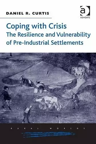 Coping with Crisis: The Resilience and Vulnerability of Pre-Industrial Settlements cover