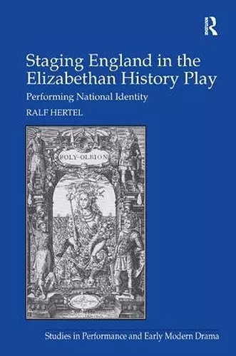 Staging England in the Elizabethan History Play cover