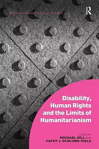 Disability, Human Rights and the Limits of Humanitarianism cover
