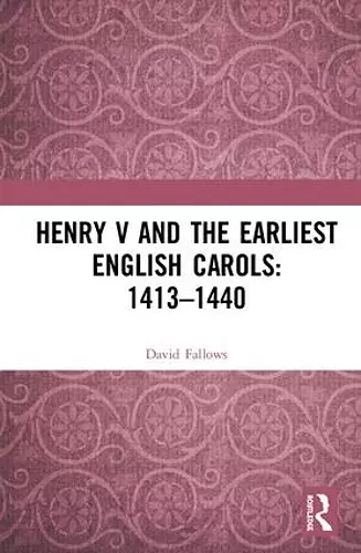 Henry V and the Earliest English Carols: 1413–1440 cover