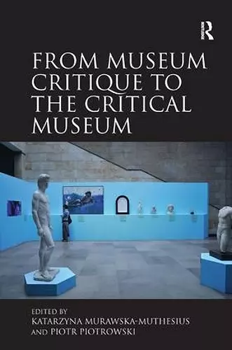 From Museum Critique to the Critical Museum cover