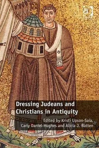 Dressing Judeans and Christians in Antiquity cover