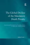 The Global Decline of the Mandatory Death Penalty cover
