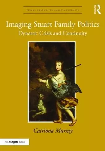 Imaging Stuart Family Politics cover