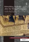 Rebuilding Anatolia after the Mongol Conquest cover