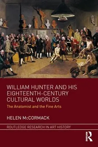 William Hunter and his Eighteenth-Century Cultural Worlds cover