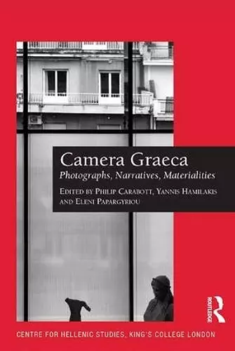 Camera Graeca: Photographs, Narratives, Materialities cover