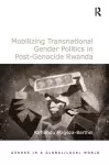 Mobilizing Transnational Gender Politics in Post-Genocide Rwanda cover