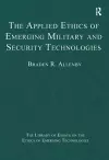 The Applied Ethics of Emerging Military and Security Technologies cover