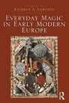 Everyday Magic in Early Modern Europe cover