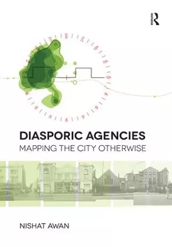 Diasporic Agencies: Mapping the City Otherwise cover