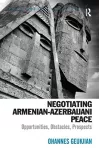 Negotiating Armenian-Azerbaijani Peace cover