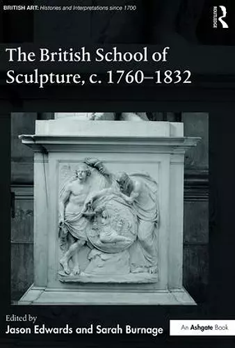 The British School of Sculpture, c.1760-1832 cover