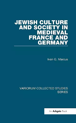 Jewish Culture and Society in Medieval France and Germany cover