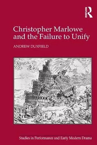 Christopher Marlowe and the Failure to Unify cover