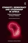 Ethnicity, Democracy and Citizenship in Africa cover