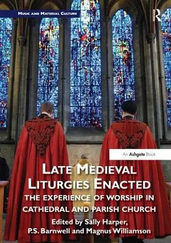 Late Medieval Liturgies Enacted cover