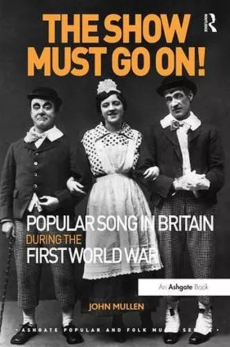 The Show Must Go On! Popular Song in Britain During the First World War cover