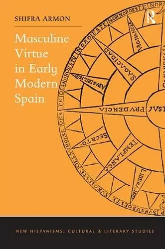 Masculine Virtue in Early Modern Spain cover