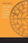 Masculine Virtue in Early Modern Spain cover