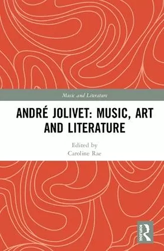 André Jolivet: Music, Art and Literature cover