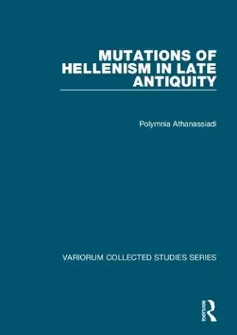 Mutations of Hellenism in Late Antiquity cover