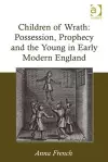 Children of Wrath: Possession, Prophecy and the Young in Early Modern England cover