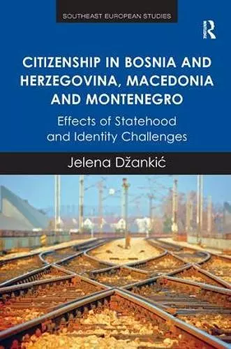 Citizenship in Bosnia and Herzegovina, Macedonia and Montenegro cover