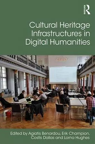 Cultural Heritage Infrastructures in Digital Humanities cover