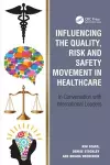 Influencing the Quality, Risk and Safety Movement in Healthcare cover