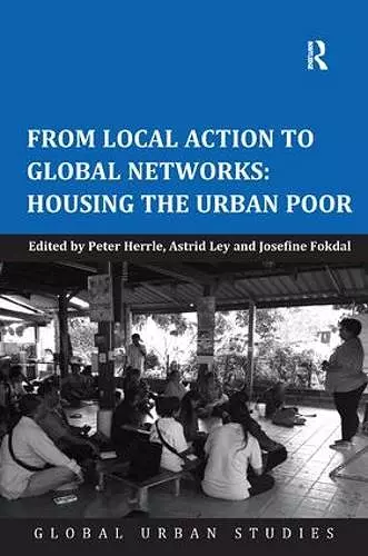 From Local Action to Global Networks: Housing the Urban Poor cover