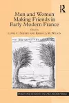 Men and Women Making Friends in Early Modern France cover