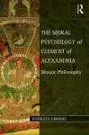 The Moral Psychology of Clement of Alexandria cover