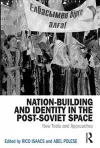 Nation-Building and Identity in the Post-Soviet Space cover