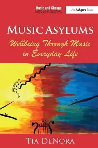 Music Asylums: Wellbeing Through Music in Everyday Life cover