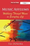 Music Asylums: Wellbeing Through Music in Everyday Life cover