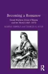 Becoming a Romanov. Grand Duchess Elena of Russia and her World (1807–1873) cover