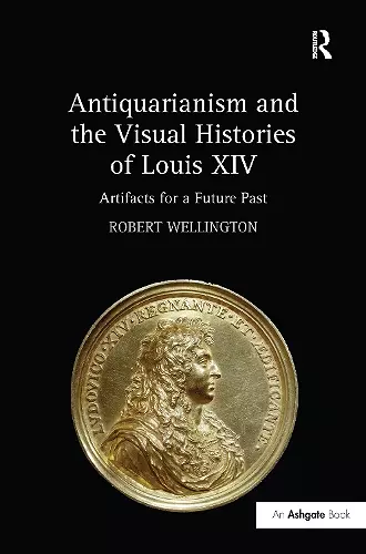 Antiquarianism and the Visual Histories of Louis XIV cover