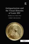 Antiquarianism and the Visual Histories of Louis XIV cover