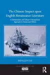 The Chinese Impact upon English Renaissance Literature cover