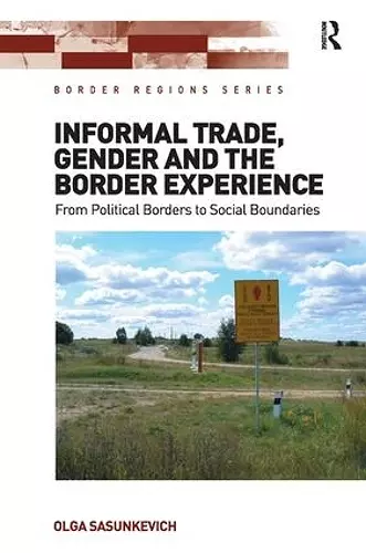 Informal Trade, Gender and the Border Experience cover