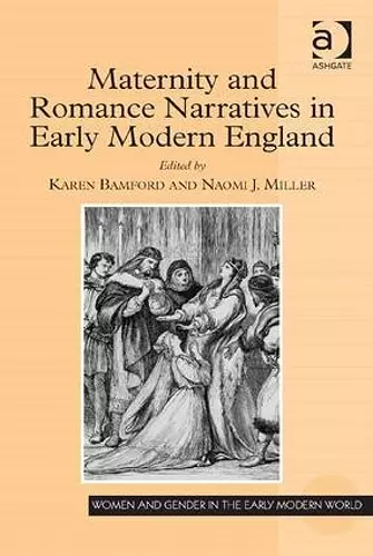 Maternity and Romance Narratives in Early Modern England cover