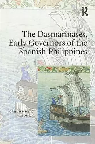 The Dasmari�ases, Early Governors of the Spanish Philippines cover