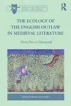 The Ecology of the English Outlaw in Medieval Literature cover