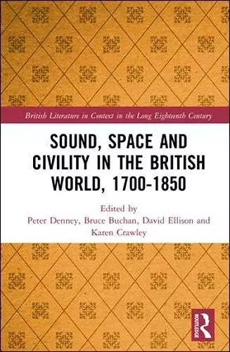 Sound, Space and Civility in the British World, 1700-1850 cover